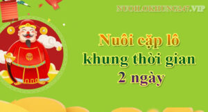 Nuôi cặp lô khung thời gian 2 ngày