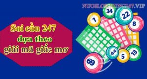 Soi cầu 247 dựa theo giải mã giấc mơ