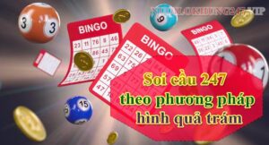 Soi cầu 247 theo phương pháp hình quả trám