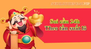 Soi cầu 24h theo tần suất lô