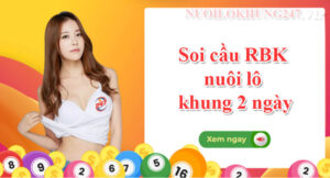 Soi cầu RBK nuôi lô khung 2 ngày