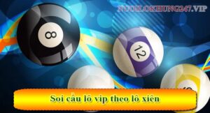 Soi cầu lô vip theo lô xiên