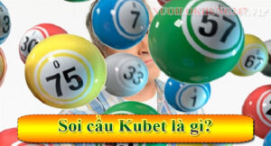 Tổng quan soi cầu Kubet là gì