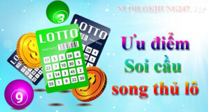 Ưu điểm khi soi cầu song thủ lô