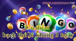 Xét về ưu điểm bạch thủ lô khung 3 ngày