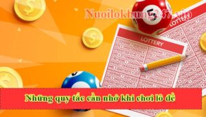 Quy tắc cần nhớ khi chơi lô đề anh em nên biết